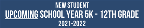Register as New Student for 2021-2022 Register as New Student for 2021-2022